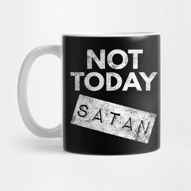 Not Today Satan Christian by Happy - Design